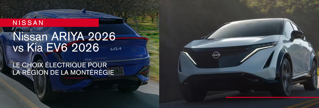 Comparaison Nissan ARIYA 2026 vs Kia EV6 2026 : Le choix électrique pour la région de la Montérégie