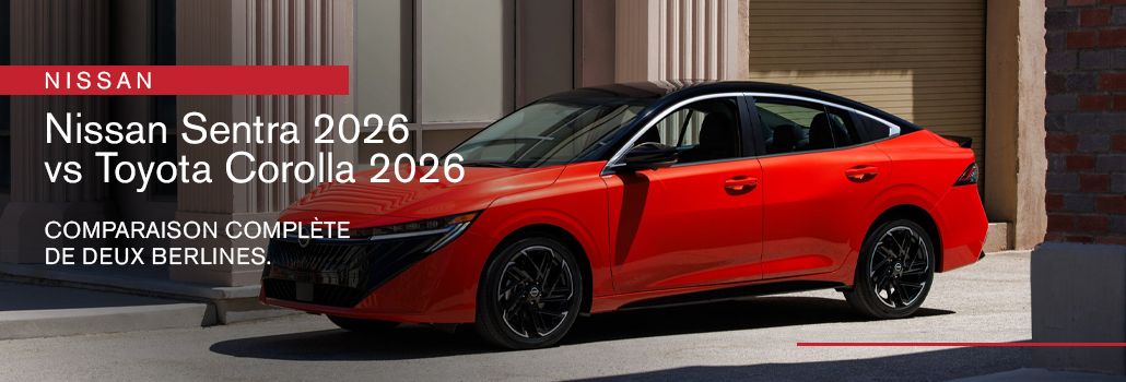 Nissan Sentra 2026 vs Toyota Corolla 2026 : quelle berline compacte choisir sur la Rive-Sud de Montréal?