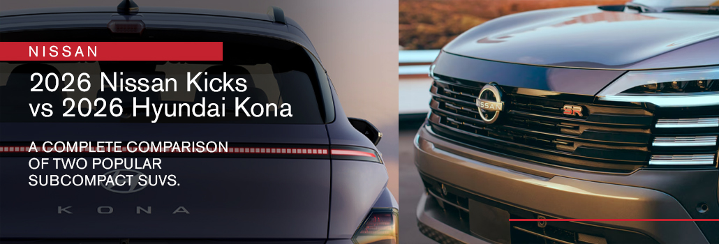 2026 Nissan Kicks vs 2026 Hyundai Kona: Full Comparison of Two Popular Subcompact SUVs